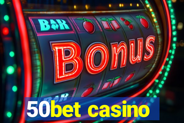 50bet casino